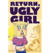 [ [ [ Return, Ugly Girl [ RETURN, UGLY GIRL BY Ressel, Steve ( Author ) Sep-12-2011[ RETURN, UGLY GIRL [ RETURN, UGLY GIRL BY RESSEL, STEVE ( AUTHOR ) SEP-12-2011 ] By Ressel, Steve ( Author )Sep-12-2011 Paperback - Steve Ressel