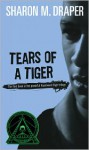 Tears of a Tiger - Sharon M. Draper