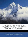 Memoir of the REV. Thomas Barnes - Levisa Buck, George Bates