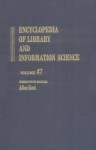 Encyclopedia of Library and Information Science: Volume 47 - Indexes to Volumes 1-45 - Allen Kent