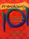 Franchising 101: The Complete Guide to Evaluating, Buying and Growing Your Franchise Business - The Association of Small Business Development Centers, Ann Dugan