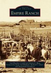 Empire Ranch (Images of America) - Gail Waechter Corkill, Sharon E. Hunt, Susan Vail Hoffman, Richard T. Schorr, Macfarland Donaldson