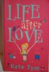 Life After Love - Kate Tym