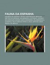 Fauna Da Espanha: Anf BIOS de Espanha, Peixes Continentais Ib Ricos, R Pteis Da Espanha, Salamandra-Lusit Nica, Sapinho-de-Verrugas-Verd - Source Wikipedia