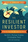 The Resilient Investor: A Plan for Your Life, Not Just Your Money - Hal Brill, Michael Kramer