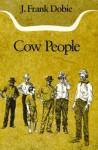 Cow People (The J. Frank Dobie Paperback Library) - J. Frank Dobie