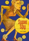 Super Spy - Matt Kindt