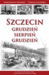 Szczecin: Grudzień – Sierpień – Grudzień - Małgorzata Szejnert, Tomasz Zalewski
