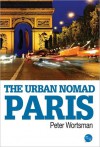 The Urban Nomad - Paris - Peter Wortsman