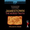 Jamestown, the Buried Truth - William M. Kelso, Rick Adamson, University Press Audiobooks