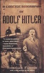 [(A Concise Biography of Adolf Hitler)] [By (author) Thomas Fuchs] published on (July, 2012) - Thomas Fuchs