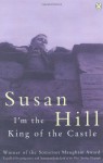 I'm the King of the Castle - Susan Hill