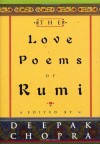The Love Poems Of Rumi - Rumi, Deepak Chopra, Fereydoun Kia