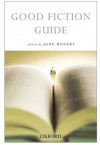 Good Fiction Guide - Jane Rogers, Hermione Lee, Mike Harris, Douglas Houston