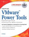 Scripting VMware Power Tools: Automating Virtual Infrastructure Administration - Al Muller, Andy Jones, David E. Williams