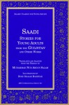 Saadi Stories for Young Adults - Saadi, Rose Ghajar Bakhtiar