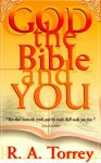 God, the Bible, and You - R.A. Torrey