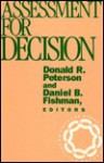 Assessment for Decision (Rutgers symposia on applied psychology) - Donald R. Peterson