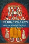 The Bhagavad Gita In Plain and Simple English (A Modern Translation and the Original Version) - Golgotha Press, Anonymous Anonymous, BookCaps