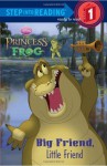 The Princess and the Frog: Big Friend, Little Friend (Step Into Reading - Level 1 - Quality) by Lagonegro, Melissa (2010) Paperback - Melissa Lagonegro