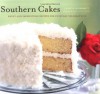 Southern Cakes: Sweet and Irresistible Recipes for Everyday Celebrations - Nancie McDermott, Becky Luigart-Stayner