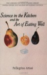 Science in the Kitchen and the Art of Eating Well - Pellegrino Artusi, Michele Scicolone, Luigi Ballerini, Murtha Baca