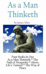 As a Man Thinketh: A Literary Collection of James Allen - James Allen, Andras Nagy