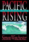 Pacific Rising: The Emergence of a New World Culture - Simon Winchester