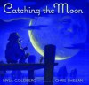 Catching The Moon - Myla Goldberg, David Gassaway, Chris Sheban