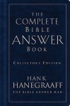 The Complete Bible Answer Book: Collector's Edition - Hank Hanegraaff