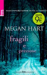 Fragili e preziose - Megan Hart, Barbara Piccioli