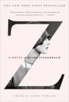 Z: A Novel of Zelda Fitzgerald - Therese Anne Fowler