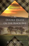 A Double Death on the Black Isle: A Novel - A.D. Scott