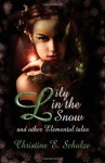 Lily in the Snow and Other Elemental Tales - Christine E. Schulze