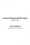 Louisa of Prussia and Her Times - Luise Mühlbach