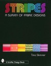 Stripes: A Survey of Fabric Designs (Schiffer Design Books) - Tina Skinner