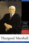 Thurgood Marshall: His Speeches, Writings, Arguments, Opinions, and Reminiscences - Mark V. Tushnet, Randall Kennedy, Mark V. Tushnet