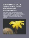 Personnalite de La Guerre Civile Entre Armagnacs Et Bourguignons: Jean V de Bretagne, Philippe III de Bourgogne, Antoine de Toulongeon, Jean Ier de Bourgogne, Charles VII de France, Jean Ier de Berry, Louis II de Bourbon - Livres Groupe