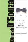 Letters to a Young Conservative - Dinesh D'Souza