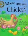 Where Are My Chicks? - Sally Grindley, Jill Newton