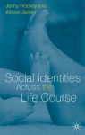 Social Identities Across the Life Course - Jenny Hockey, Allison James