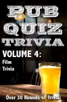 Pub Quiz Trivia: Volume 4 - Film Trivia - Bryan Young