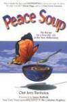 Peace Soup: The Recipe for a Peaceful Life in the New Millennium [With CD] - Jerry Bartholow, James Redfield