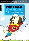 No Fear Shakespeare: A Companion (No Fear Shakespeare) - SparkNotes Editors, Daniel O. Williams