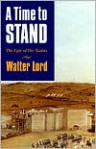 A Time to Stand - Walter Lord