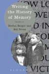 Writing the History of Memory (Writing History) - Bill Niven, Stefan Berger
