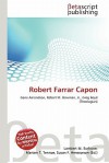 Robert Farrar Capon - Lambert M. Surhone, Mariam T. Tennoe, Susan F. Henssonow