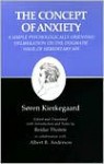 The Concept of Anxiety: A Simple Psychologically Oriented Deliberation in View of the Dogmatic Problem of Hereditary Sin - Søren Kierkegaard, Alastair Hannay