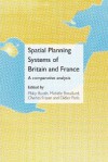Spatial Planning Systems of Britain and France: A Comparative Analysis - Philip Booth