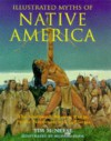 Illustrated Myths of Native America: The Southwest, Western Range, Pacific Northwest and California - Tim McNeese